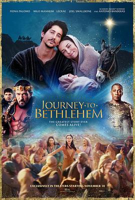 电影《伯利恒之旅  Journey to Bethlehem》（2023美国）--高清4K/1080P迅雷BT资源下载