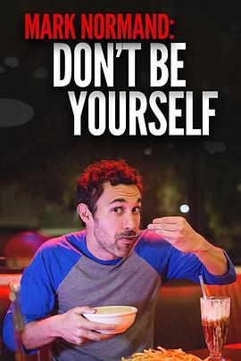 电影《马克·诺曼德：别做你自己  Amy Schumer Presents Mark Normand: Don't Be Yourself》（2017美国）--高清4K/1080P迅雷BT资源下载