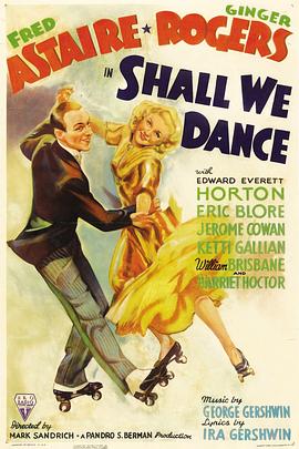 电影《随我婆娑  Shall We Dance》（1937美国）--高清4K/1080P迅雷BT资源下载