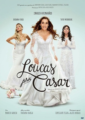 电影《疯狂的求婚  Loucas pra Casar》（2015巴西）--高清4K/1080P迅雷BT资源下载