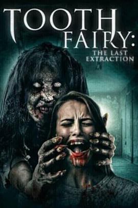 电影《牙仙3  Tooth Fairy: The Last Extraction》（2021英国）--高清4K/1080P迅雷BT资源下载