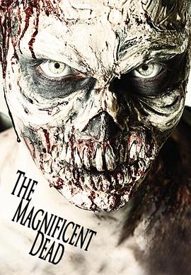 电影《The Magnificent Dead》（2010美国）--高清4K/1080P迅雷BT资源下载