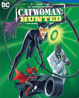 动漫《猫女：猎捕  Catwoman: Hunted》（2022美国）--高清4K/1080P迅雷BT资源下载