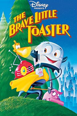 动漫《电器小英雄  The Brave Little Toaster》（1987美国）--高清4K/1080P迅雷BT资源下载