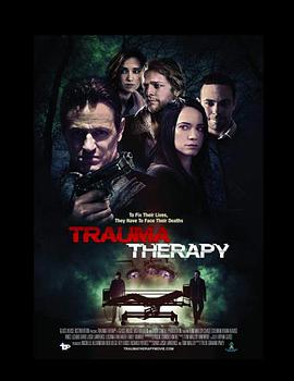 电影《创伤治疗  Trauma Therapy》（2019美国）--高清4K/1080P迅雷BT资源下载