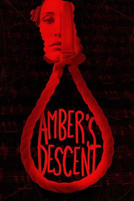电影《Amber’s Descent》（2020加拿大 Canada）--高清4K/1080P迅雷BT资源下载