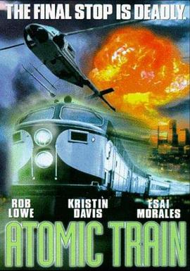 电影《核弹快车  Atomic Train》（1999美国）--高清4K/1080P迅雷BT资源下载