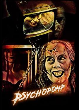 电影《精神隐患  Psychopomp》（2020美国）--高清4K/1080P迅雷BT资源下载