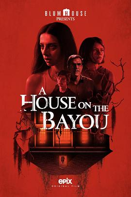电影《不速之客  A House on the Bayou》（2021美国）--高清4K/1080P迅雷BT资源下载