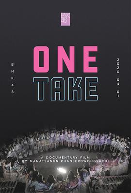 电影《BNK48：一镜到底  BNK48: One Take》（2020泰国）--高清4K/1080P迅雷BT资源下载