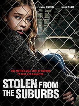 电影《Stolen from the Suburbs》（2015美国）--高清4K/1080P迅雷BT资源下载