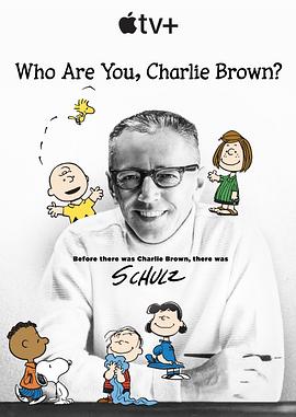 纪录片《查理·布朗，你是谁？  Who Are You, Charlie Brown?》（2021美国）--高清4K/1080P迅雷BT资源下载