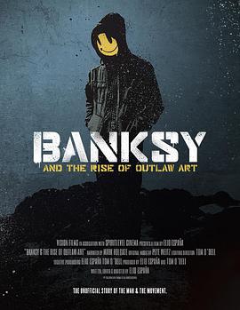 纪录片《逍遥法外班克斯  Banksy and the Rise of Outlaw Art》（2020英国）--高清4K/1080P迅雷BT资源下载