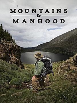 纪录片《Mountains &amp; Manhood》（2018美国）--高清4K/1080P迅雷BT资源下载