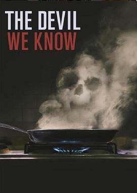 纪录片《恶魔你知我知  The Devil We Know》（2018美国）--高清4K/1080P迅雷BT资源下载