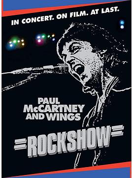 纪录片《保罗·麦卡特尼与翅膀演唱会  Rockshow》（1980英国）--高清4K/1080P迅雷BT资源下载