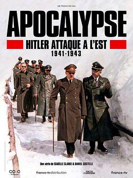 电视剧《Apocalypse Hitler attaque à l'Est》（2021法国）--高清4K/1080P迅雷BT资源下载