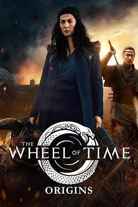 电视剧《The Wheel of Time: Origins Season 1  The Wheel of Time: Origins》（2021美国）--高清4K/1080P迅雷BT资源下载