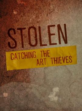 电视剧《Stolen: Catching the Art Thieves》（2022英国）--高清4K/1080P迅雷BT资源下载