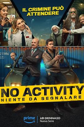 电视剧《搞事警察：意大利  No Activity: Niente da Segnalare》（2024意大利）--高清4K/1080P迅雷BT资源下载