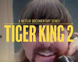 电视剧《养虎为患 第二季  Tiger King 2》（2021美国）--高清4K/1080P迅雷BT资源下载