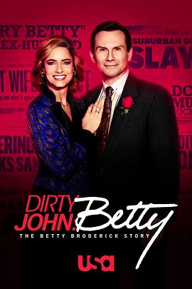 电视剧《肮脏的约翰：贝蒂·布罗德里克故事 第二季  Dirty John: The Betty Broderick Story》（2020美国）--高清4K/1080P迅雷BT资源下载