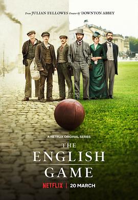 电视剧《足球英杰  The English Game》（2020英国）--高清4K/1080P迅雷BT资源下载