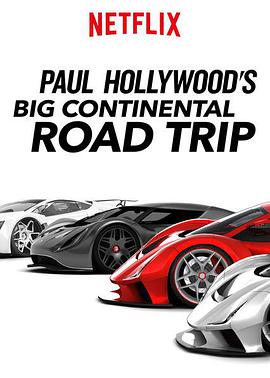 电视剧《Paul Hollywood's Big Continental Road Trip Season 1  Paul Hollywood's Big Continental Road Trip》（2017英国）--高清4K/1080P迅雷BT资源下载