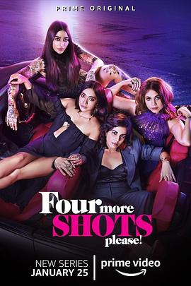 电视剧《请再来四杯 第一季  Four More Shots Please Season 1》（2019印度）--高清4K/1080P迅雷BT资源下载