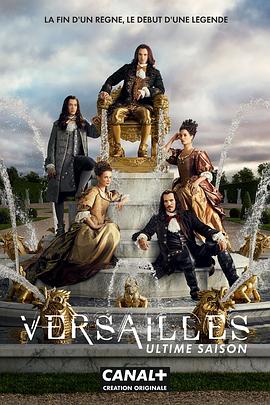 电视剧《凡尔赛 第三季  Versailles》（2018法国 / 加拿大）--高清4K/1080P迅雷BT资源下载