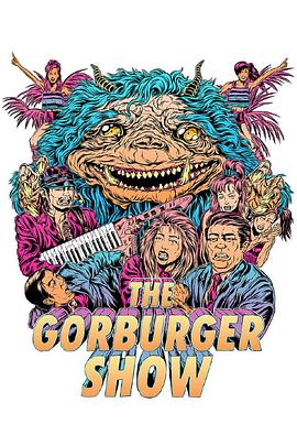 电视剧《蓝毛怪郭伯格秀  The Gorburger Show》（2017美国）--高清4K/1080P迅雷BT资源下载