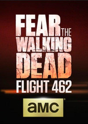 电视剧《行尸之惧：462航班  Fear the Walking Dead: Flight 462》（2015美国）--高清4K/1080P迅雷BT资源下载