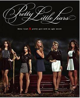 电视剧《美少女的谎言 第五季  Pretty Little Liars》（2014美国）--高清4K/1080P迅雷BT资源下载