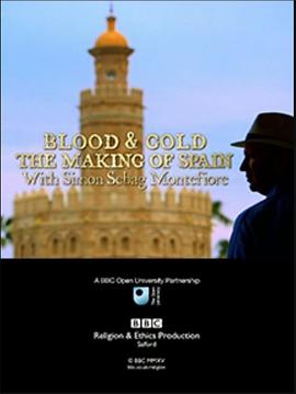 电视剧《鲜血与黄金：铸就西班牙  Blood And Gold: The Making Of Spain With Simon Sebag Montefiore》（2015英国）--高清4K/1080P迅雷BT资源下载