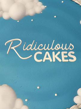 电视综艺《非凡蛋糕 第一季  Ridiculous Cakes》（2018美国）--高清4K/1080P迅雷BT资源下载