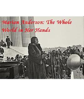 纪录片《Marian Anderson: The Whole World in Her Hands》（2022美国）--高清4K/1080P迅雷BT资源下载