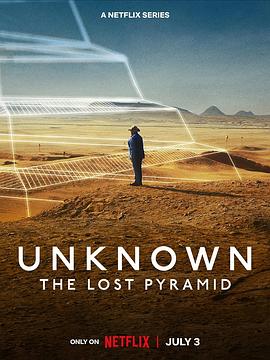 纪录片《地球未知档案：失落的金字塔  Unknown: The Lost Pyramid》（2023美国）--高清4K/1080P迅雷BT资源下载