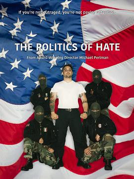 纪录片《The Politics of Hate》（2017美国）--高清4K/1080P迅雷BT资源下载