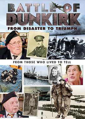 纪录片《敦刻尔克之战：扭转败局  Battle of Dunkirk: From Disaster to Triumph》（2018英国）--高清4K/1080P迅雷BT资源下载