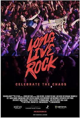 纪录片《摇滚不死:混乱无罪 Long Live Rock... Celebrate the Chaos》(2019美国)--高清4K/1080P迅雷BT资源下载 纪录片《摇滚不死:混乱无罪 Long Live Rock... Celebrate the Chaos》(2019美国)--高清4K/1080P迅雷BT资源下载