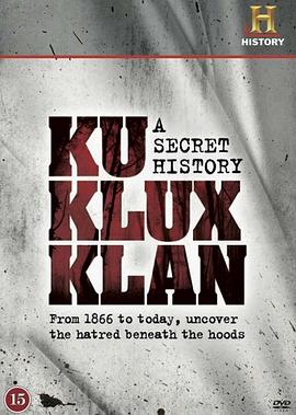 纪录片《3K党的秘密史  The Ku Klux Klan: A Secret History》（1998美国）--高清4K/1080P迅雷BT资源下载