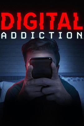 电视剧《Digital Addiction Season 1  Digital Addiction》（2022美国）--高清4K/1080P迅雷BT资源下载