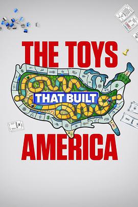 电视剧《The Toys That Built America Season 1  The Toys That Built America》（2021美国）--高清4K/1080P迅雷BT资源下载