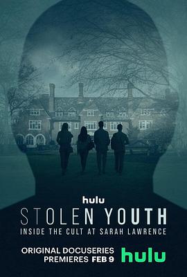 电视剧《Stolen Youth: Inside the Cult at Sarah Lawrence》（2023美国）--高清4K/1080P迅雷BT资源下载