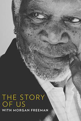 电视剧《与摩根·弗里曼探寻我们的故事  The Story Of Us With Morgan Freeman》（2017美国）--高清4K/1080P迅雷BT资源下载