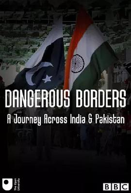 电视剧《危险边境：穿越印巴之旅  Dangerous Borders: A Journey Across India &amp; Pakistan》（2017英国）--高清4K/1080P迅雷BT资源下载