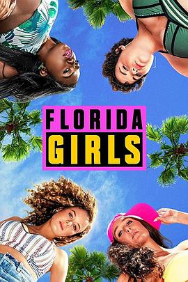 电视剧《佛罗里达女孩 第一季  Florida Girls》（2019美国）--高清4K/1080P迅雷BT资源下载