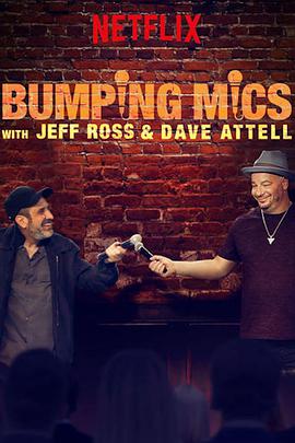 电视剧《弹麦相庆  Bumping Mics with Jeff Ross &amp; Dave Attell》（2018美国）--高清4K/1080P迅雷BT资源下载