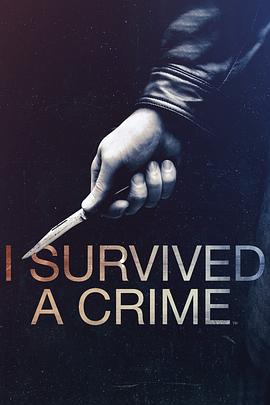 电视剧《幸免于难 第一季  I Survived a Crime》（2021美国）--高清4K/1080P迅雷BT资源下载