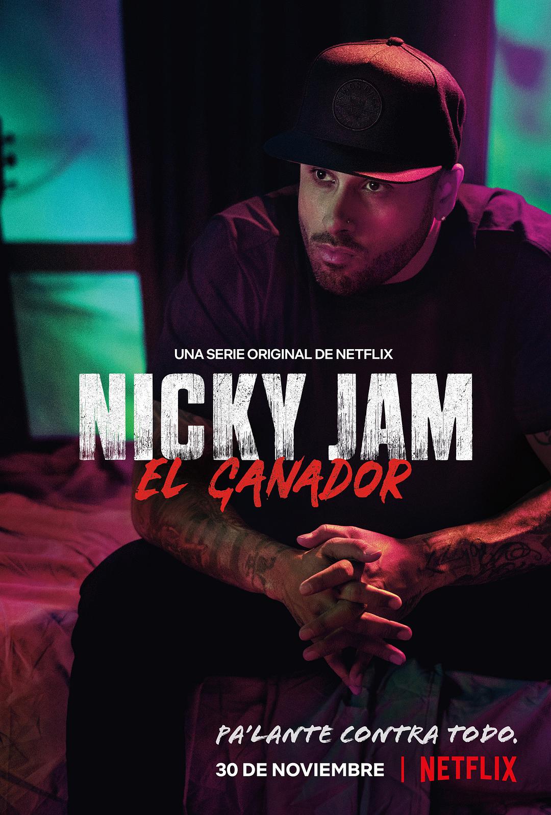 电视剧《尼基·贾姆：人生赢家  Nicky Jam: El Ganador》（2018哥伦比亚 / 美国 / 波多黎各）--高清4K/1080P迅雷BT资源下载